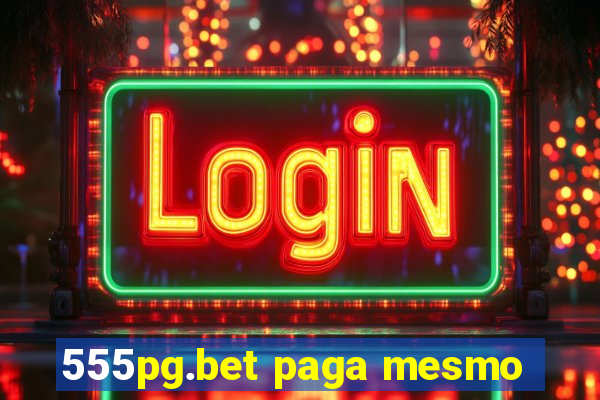 555pg.bet paga mesmo